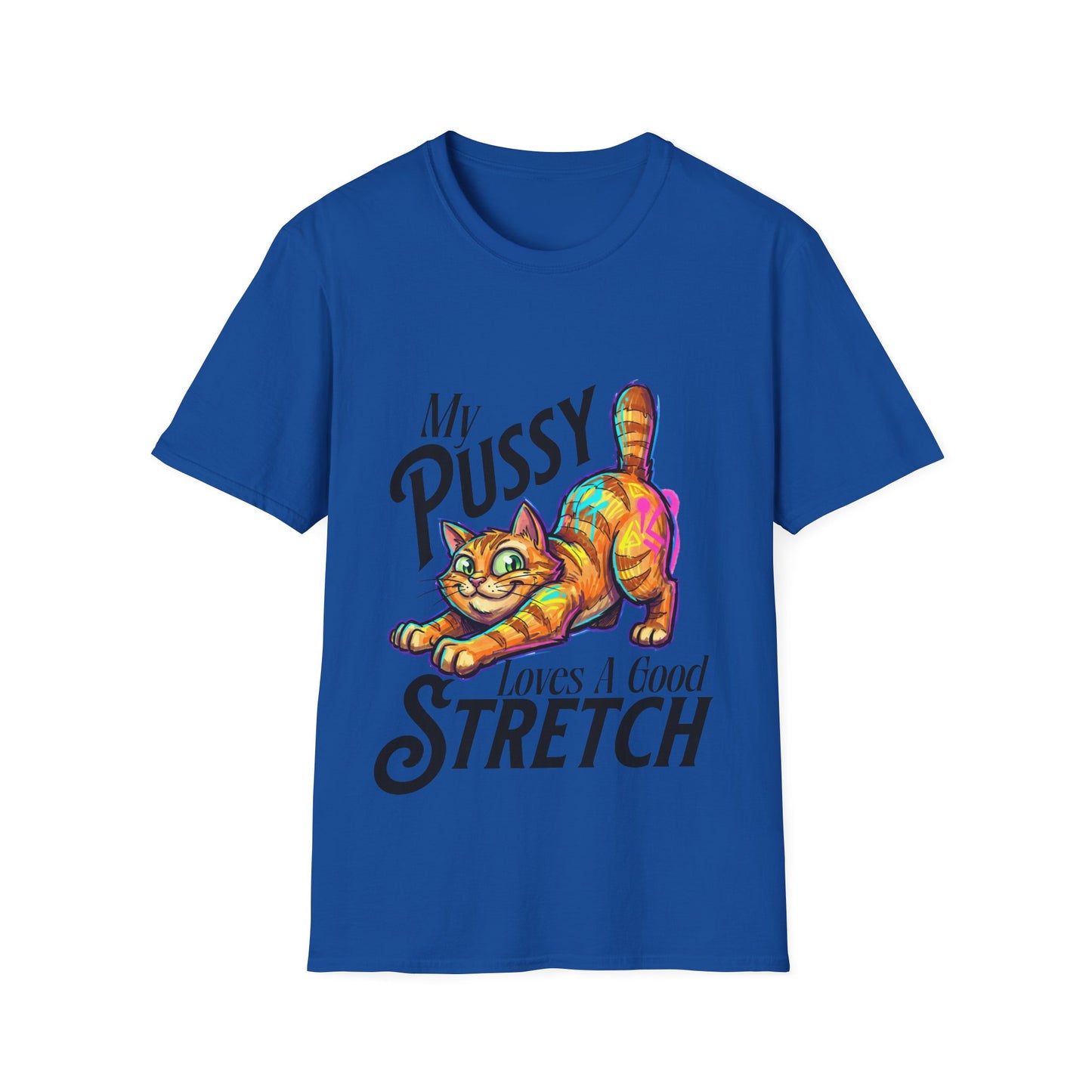My Pussy Loves A Good Stretch T-Shirt