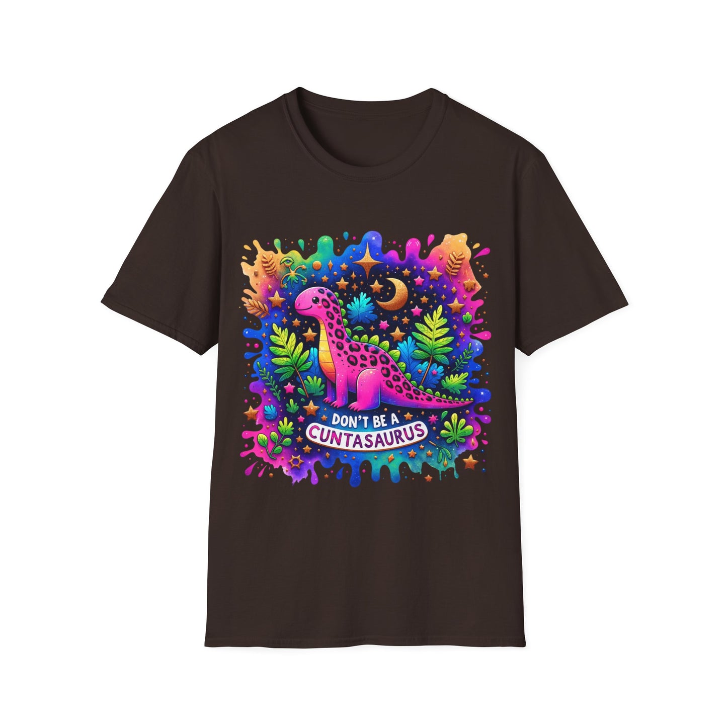 Don't Be a Cuntasaurus - Graphic Tee Shirt