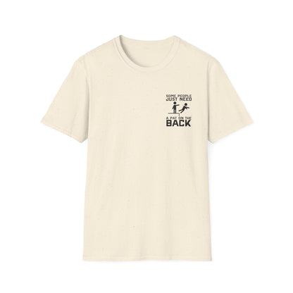 Some People Just Need A Pat On The Back Graphic Tee Shirt