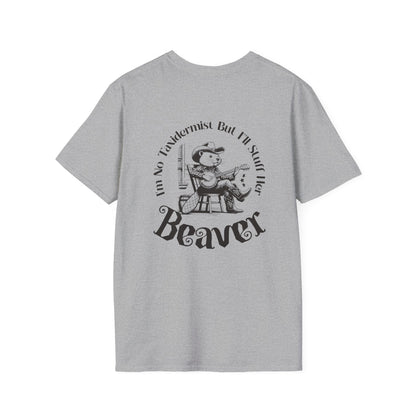 "I'm No Taxidermist But I'll Stuff Her Beaver" - Graphic Tshirt