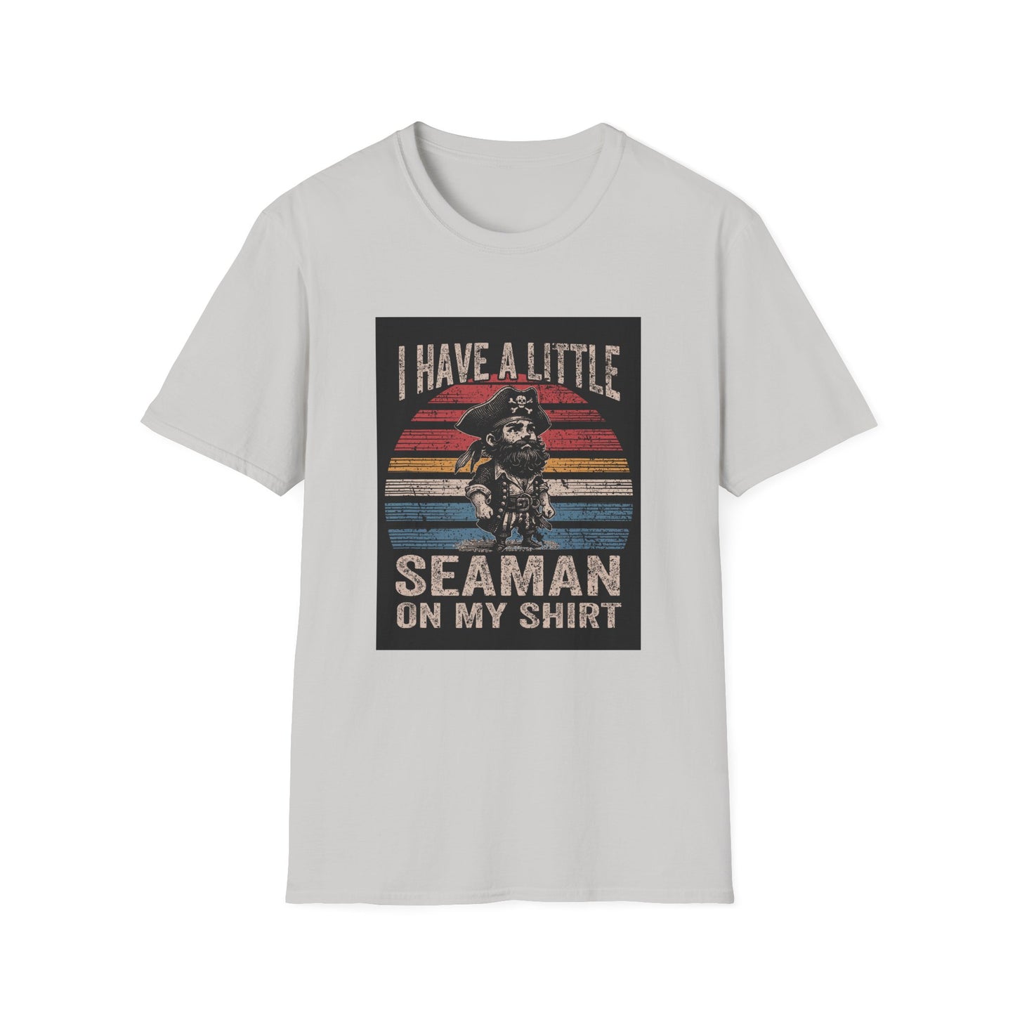 I Have a Little Seaman on My Shirt Graphic Tee Shirt