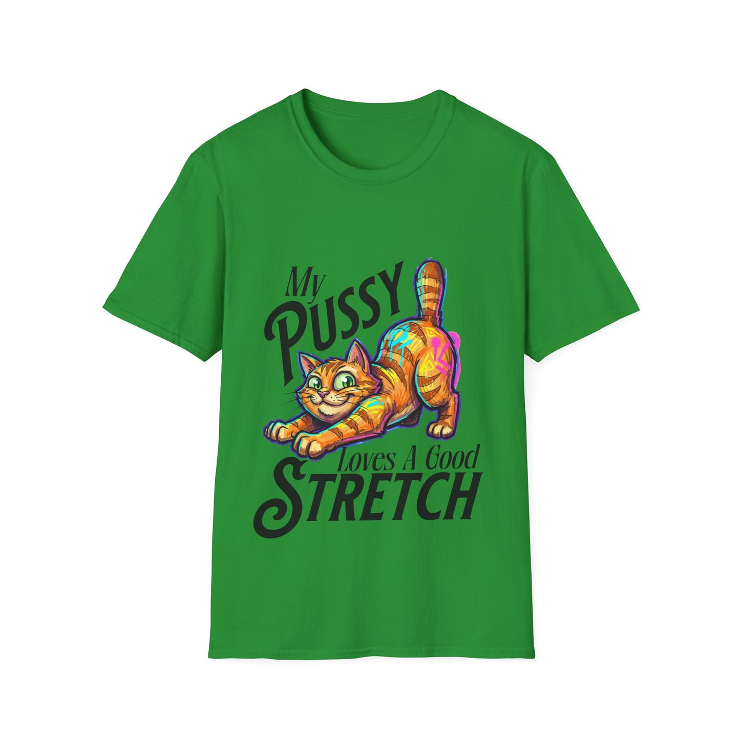 My Pussy Loves A Good Stretch T-Shirt