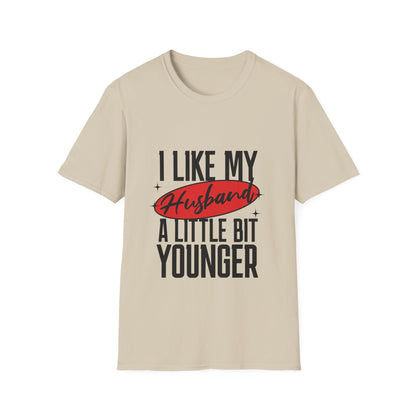 "I Like My Husband a Little Bit Younger" - Graphic Tee Shirt