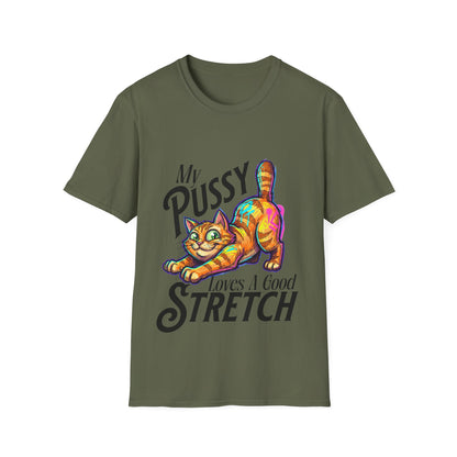 My Pussy Loves A Good Stretch T-Shirt