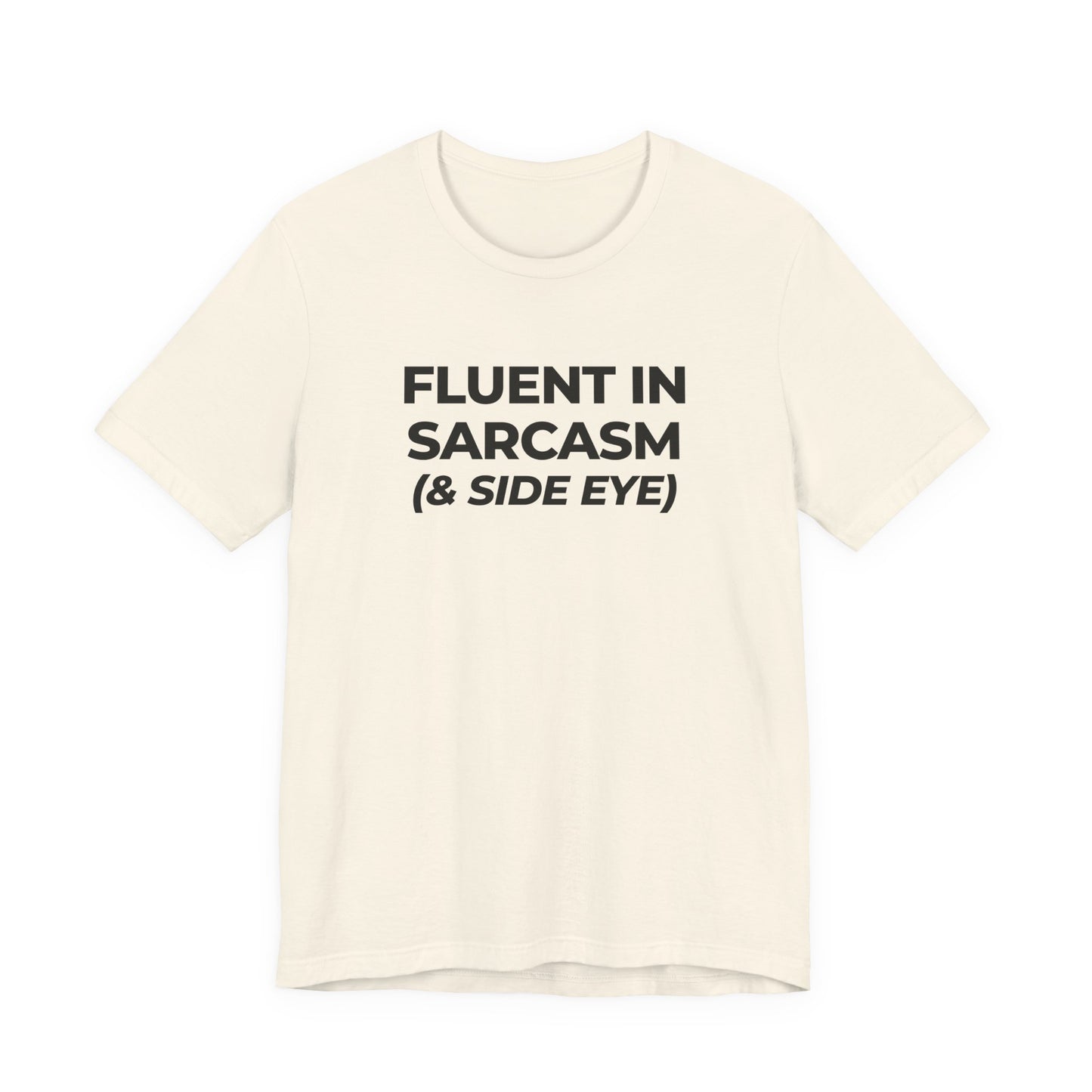 Fluent in Sarcasm Tee | Funny Text Graphic T-Shirt
