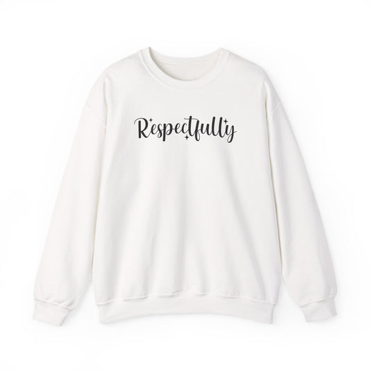 Respectfully Fuck That Sweatshirt | Sassy Unisex Crewneck | Rude Graphic Pullover