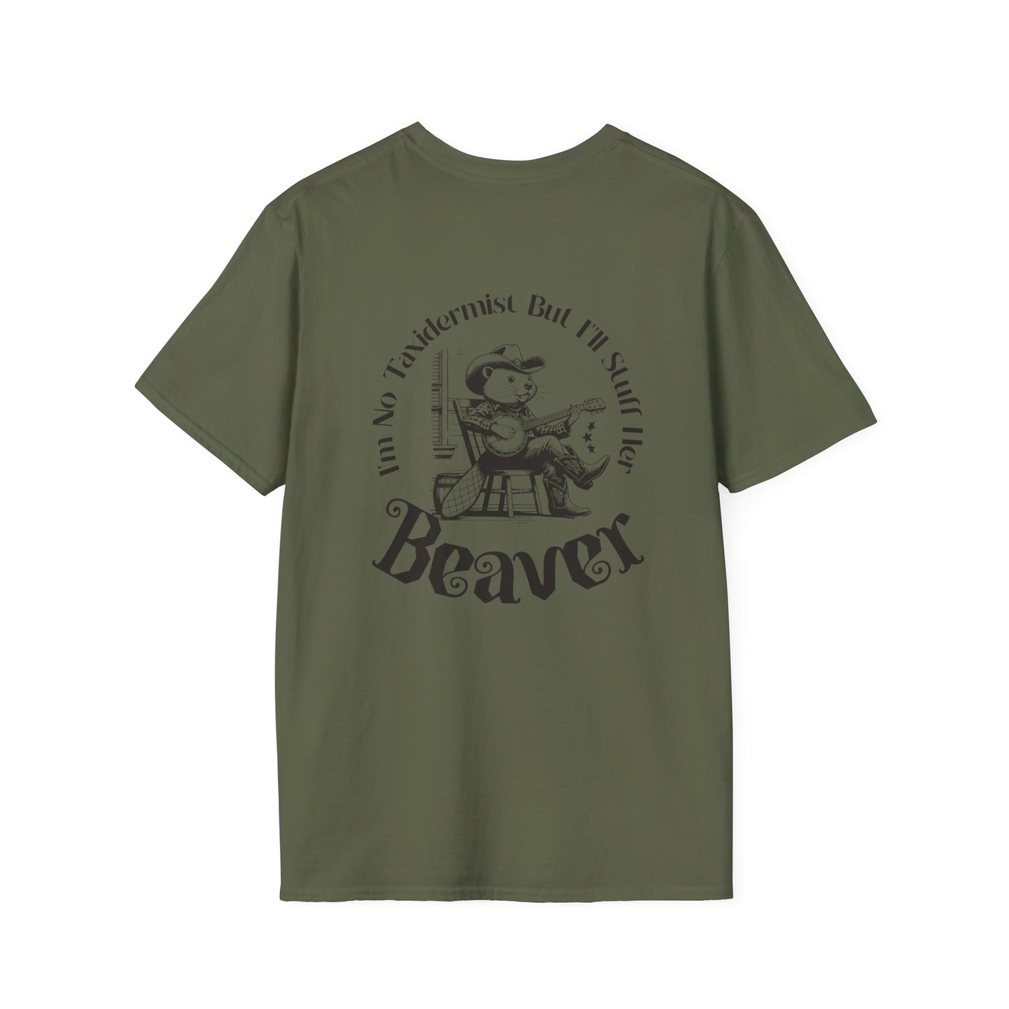"I'm No Taxidermist But I'll Stuff Her Beaver" - Graphic Tshirt