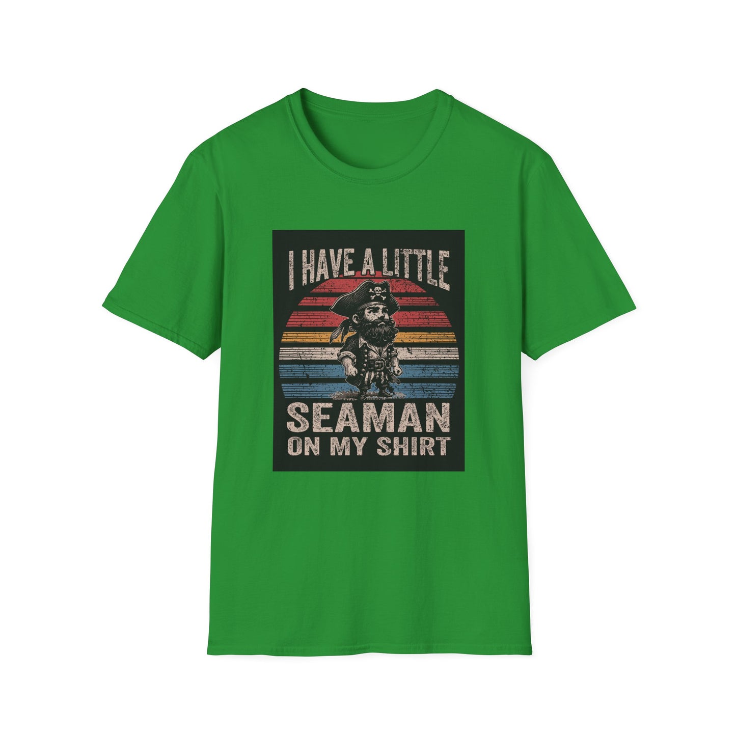 I Have a Little Seaman on My Shirt Graphic Tee Shirt