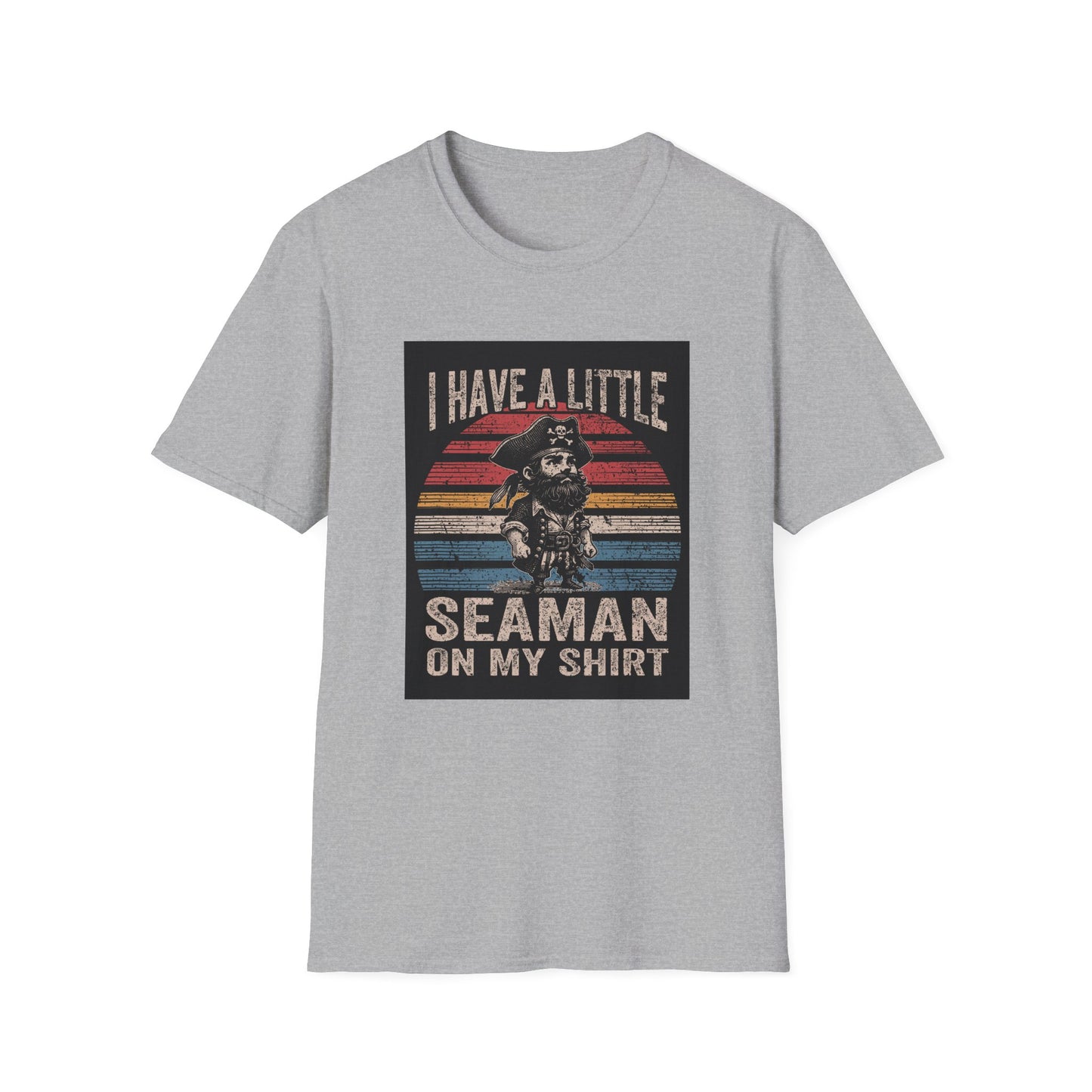 I Have a Little Seaman on My Shirt Graphic Tee Shirt