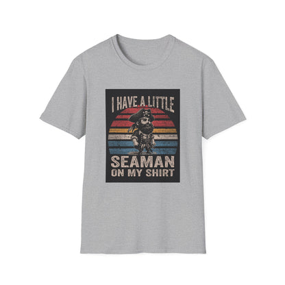 I Have a Little Seaman on My Shirt Graphic Tee Shirt