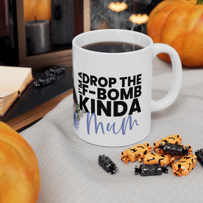 Drop the F-Bomb Kinda Mum - Coffee Mug