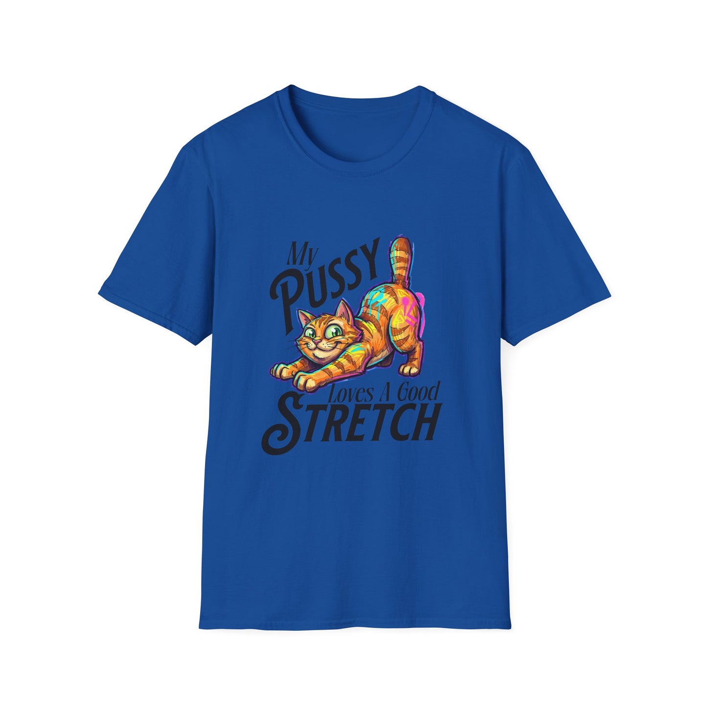 My Pussy Loves A Good Stretch T-Shirt | Funny Cat Graphic Tee | Cheeky Adult Humor Shirt | Sassy Cat Lover Gift | Unisex Graphic Tee