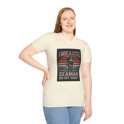 I Have a Little Seaman on My Shirt Graphic Tee Shirt