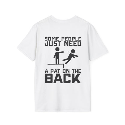 Some People Just Need A Pat On The Back Graphic Tee Shirt