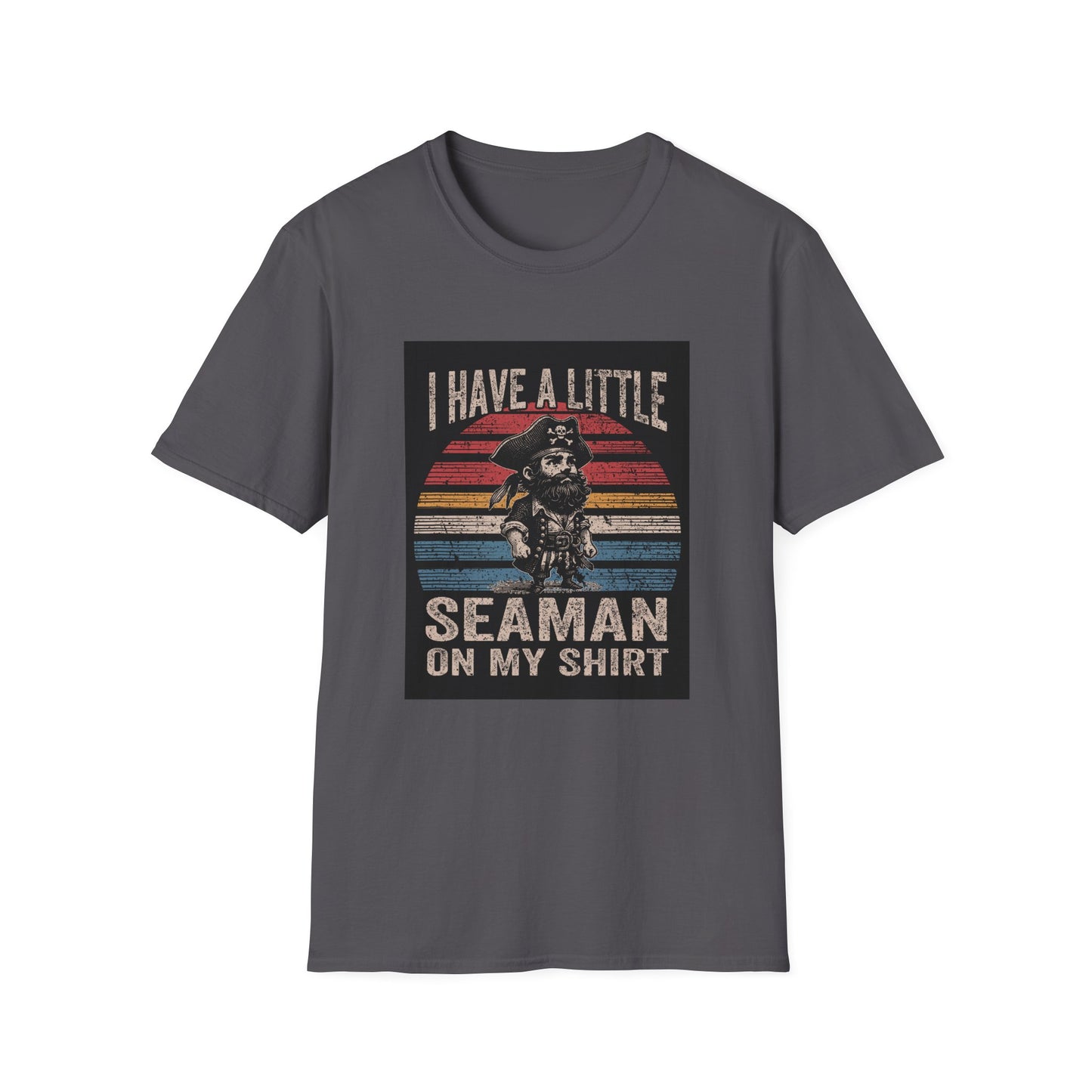 I Have a Little Seaman on My Shirt Graphic Tee Shirt