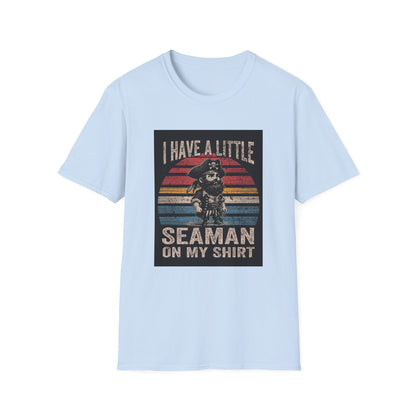 I Have a Little Seaman on My Shirt Graphic Tee Shirt