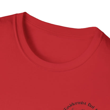 "I'm No Taxidermist But I'll Stuff Her Beaver" - Graphic Tshirt