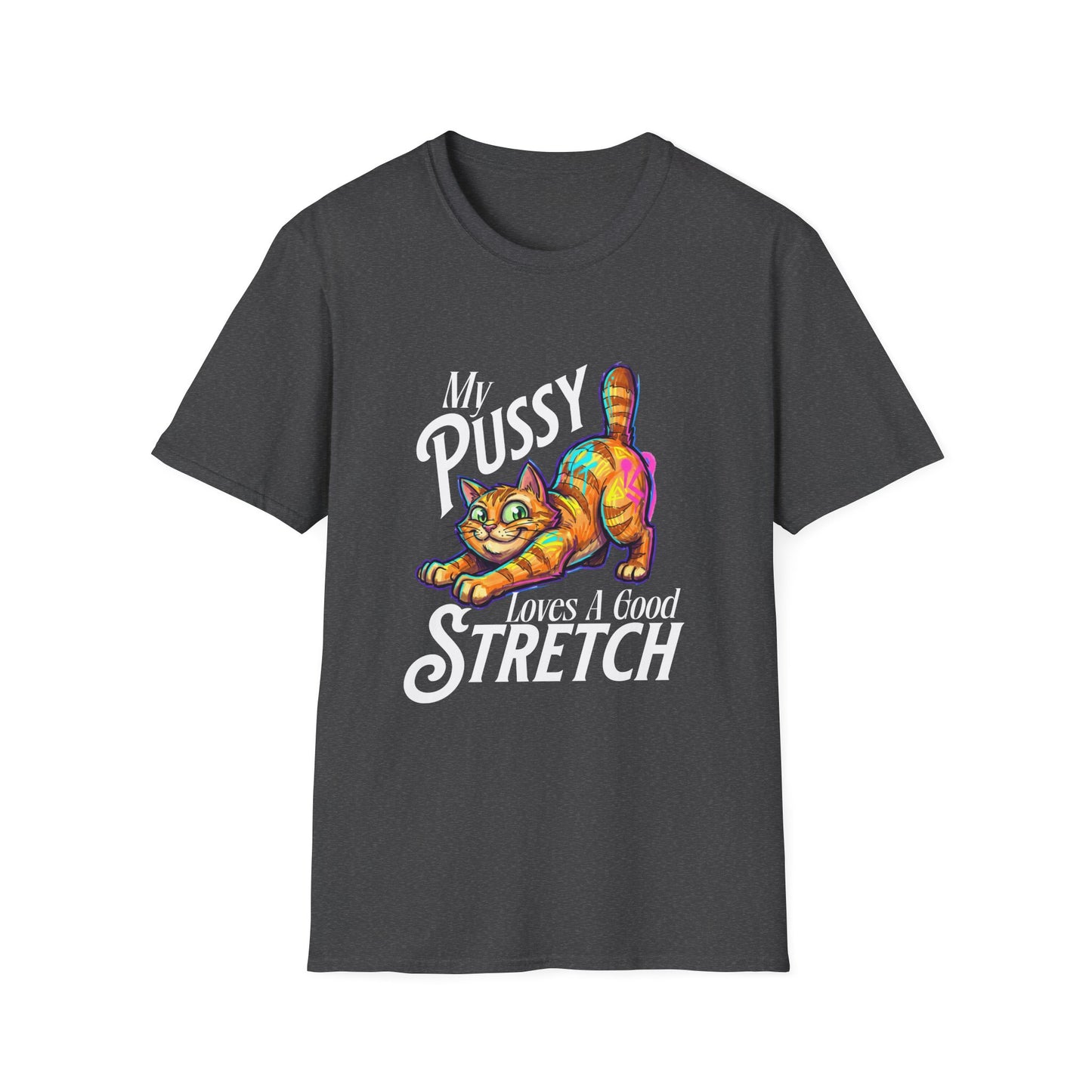 My Pussy Loves A Good Stretch T-Shirt | Funny Cat Graphic Tee | Cheeky Adult Humor Shirt | Sassy Cat Lover Gift | Unisex Graphic Tee