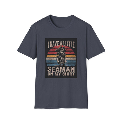 I Have a Little Seaman on My Shirt Graphic Tee Shirt