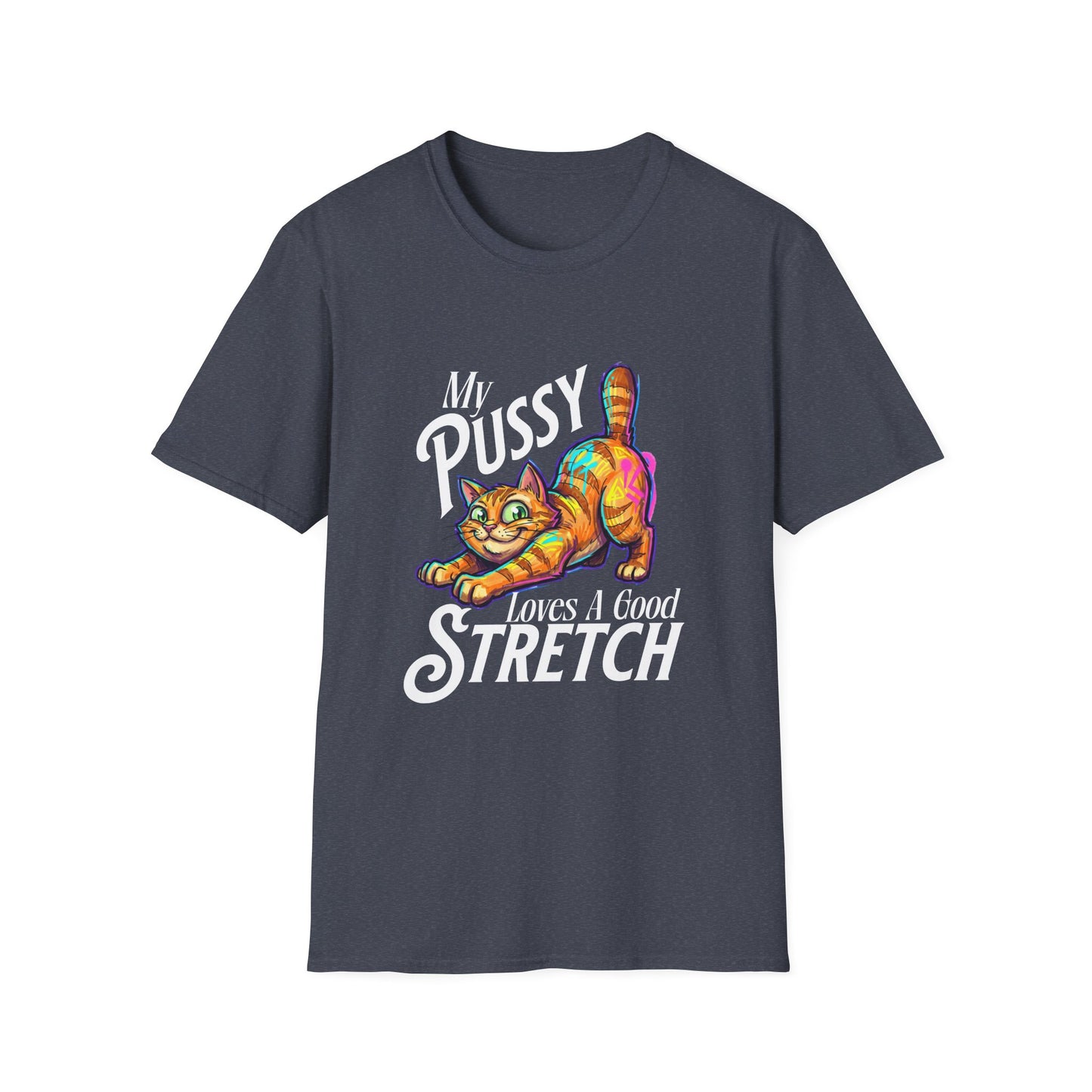 My Pussy Loves A Good Stretch T-Shirt | Funny Cat Graphic Tee | Cheeky Adult Humor Shirt | Sassy Cat Lover Gift | Unisex Graphic Tee