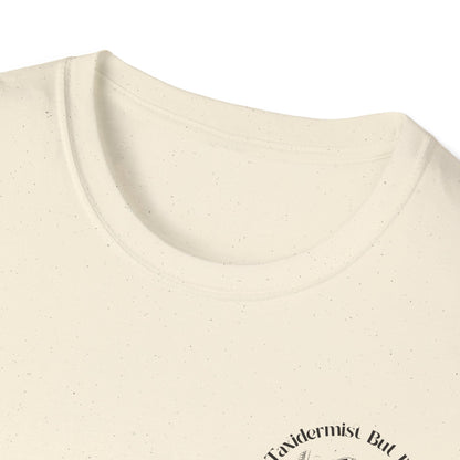 "I'm No Taxidermist But I'll Stuff Her Beaver" - Graphic Tshirt
