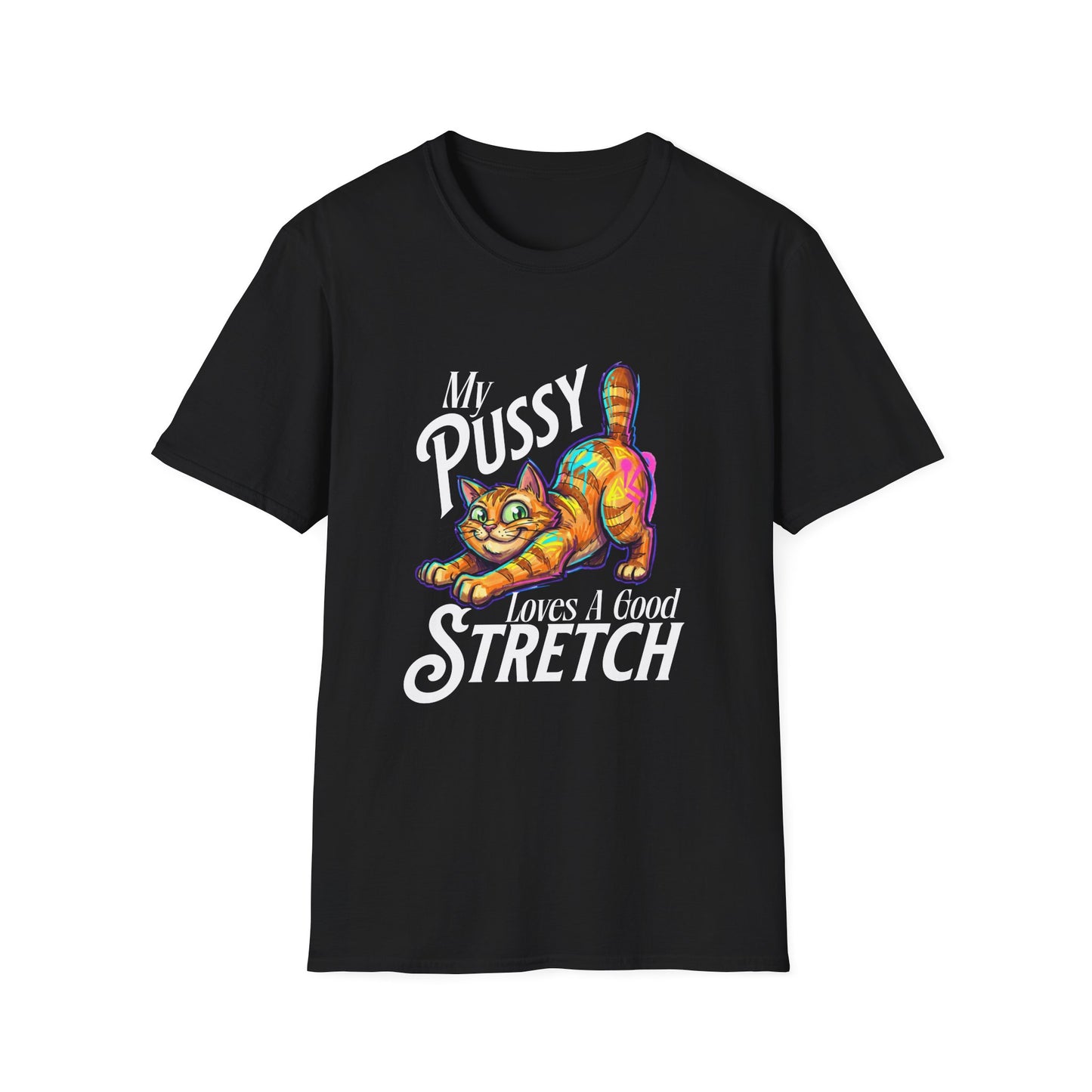 My Pussy Loves A Good Stretch T-Shirt | Funny Cat Graphic Tee | Cheeky Adult Humor Shirt | Sassy Cat Lover Gift | Unisex Graphic Tee