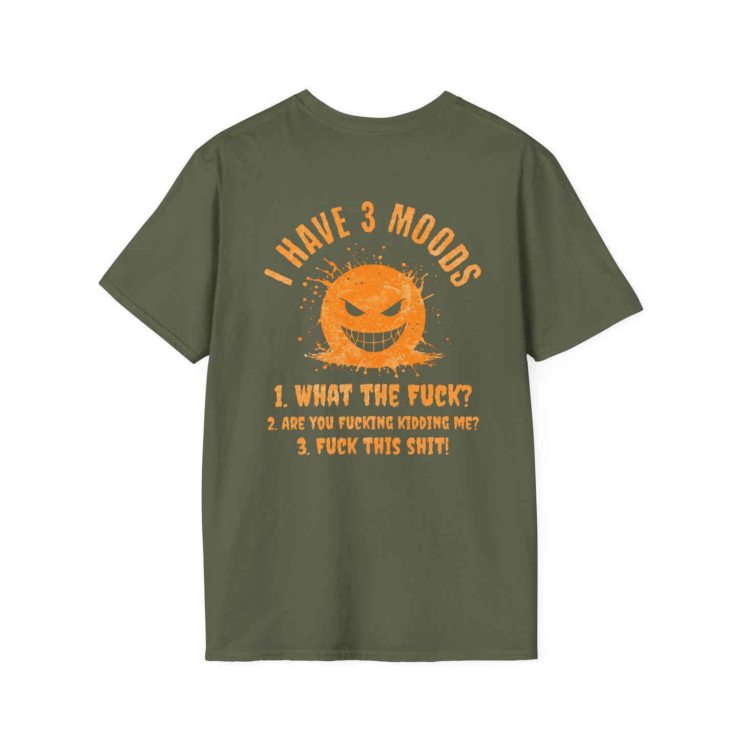 "I Have 3 Moods" Funny Graphic T-Shirt | Edgy Sarcastic Quote |