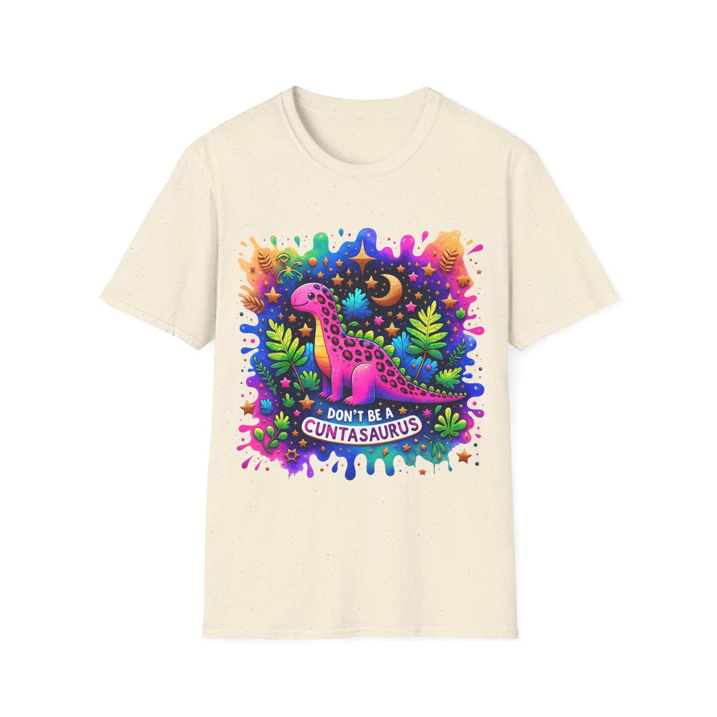 Don't Be a Cuntasaurus - Graphic Tee Shirt