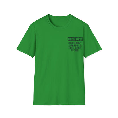 Back Off I Have A Crazy Wife And I'm Not Afraid To Use Her - Graphic Tee Shirt