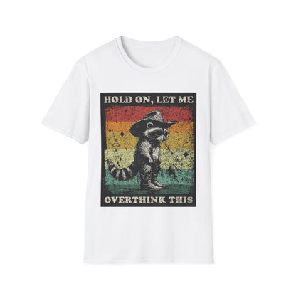 Hold On, Let Me Overthink This Graphic Tee Shirt