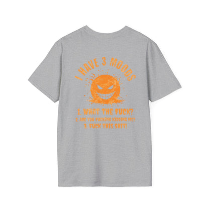 "I Have 3 Moods" Funny Graphic T-Shirt | Edgy Sarcastic Quote |