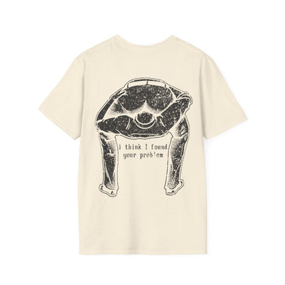 I Think I Found Your Problem - Graphic Tee Shirt
