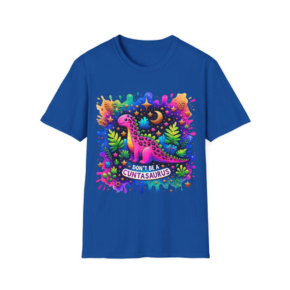 Don't Be a Cuntasaurus - Graphic Tee Shirt