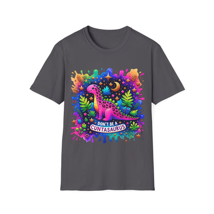 Don't Be a Cuntasaurus - Graphic Tee Shirt