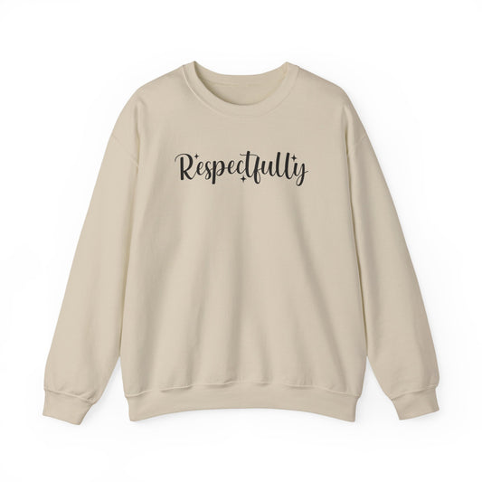 Respectfully Fuck That Sweatshirt | Sassy Unisex Crewneck | Rude Graphic Pullover