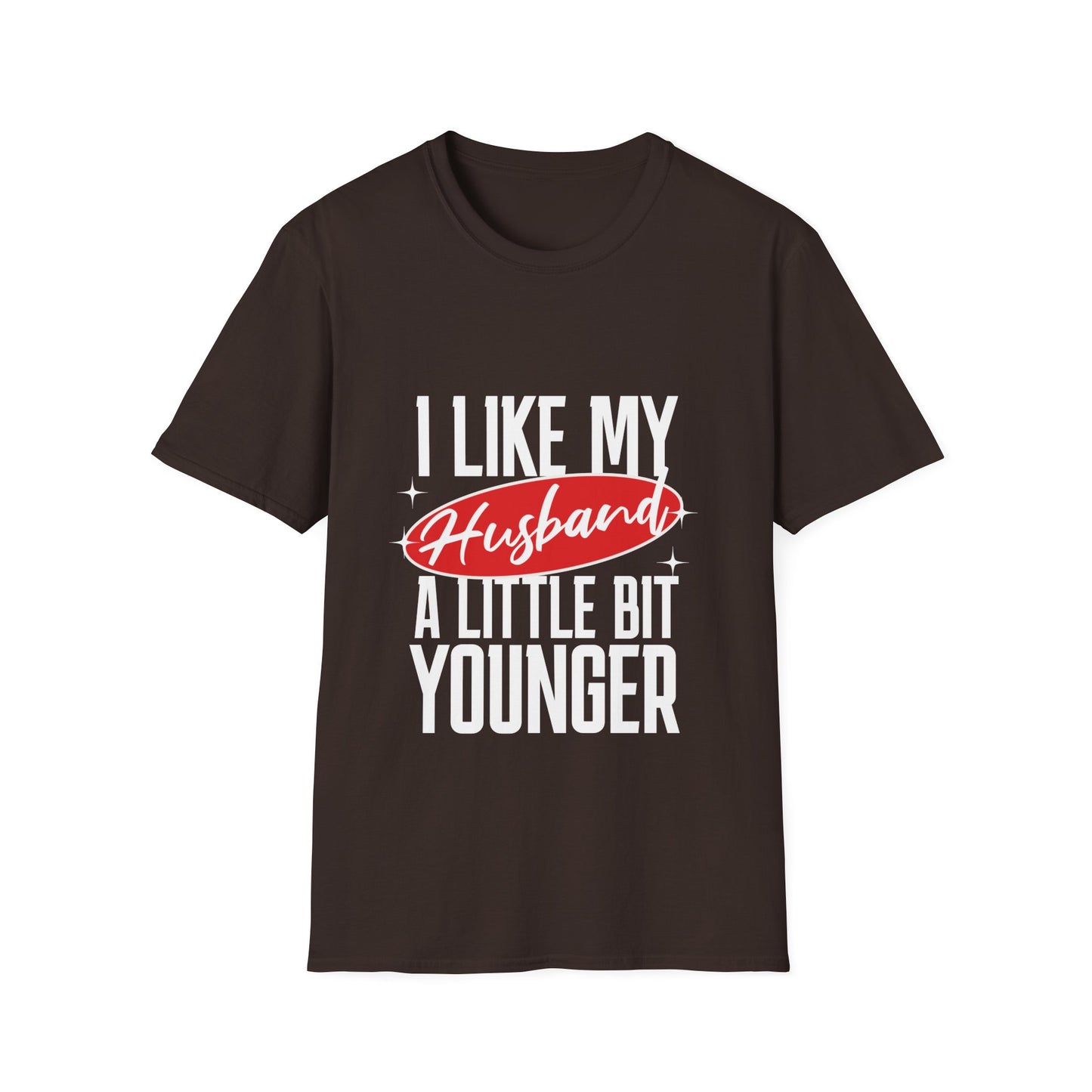 "I Like My Husband a Little Bit Younger" - Graphic Tee Shirt