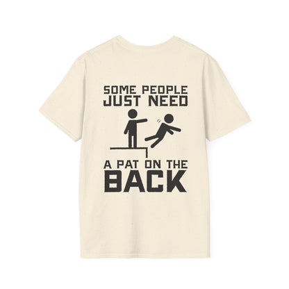 Some People Just Need A Pat On The Back Graphic Tee Shirt