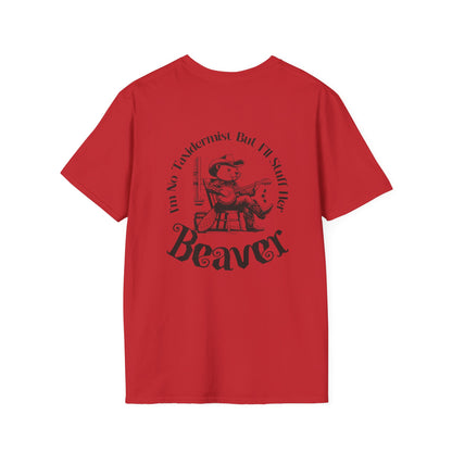 "I'm No Taxidermist But I'll Stuff Her Beaver" - Graphic Tshirt