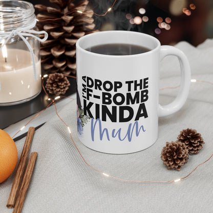 Drop the F-Bomb Kinda Mum - Coffee Mug