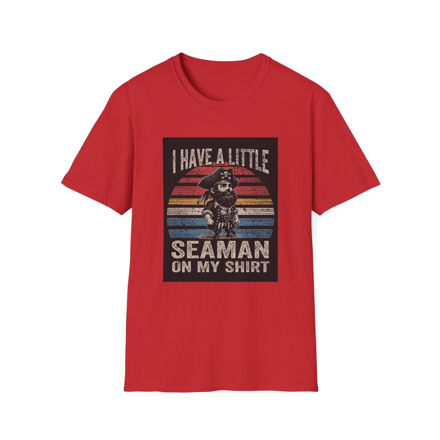 I Have a Little Seaman on My Shirt Graphic Tee Shirt
