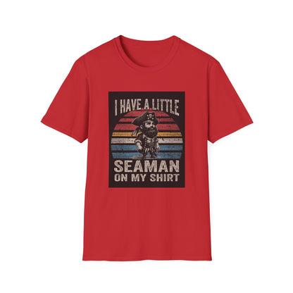 I Have a Little Seaman on My Shirt Graphic Tee Shirt