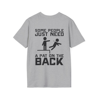 Some People Just Need A Pat On The Back Graphic Tee Shirt