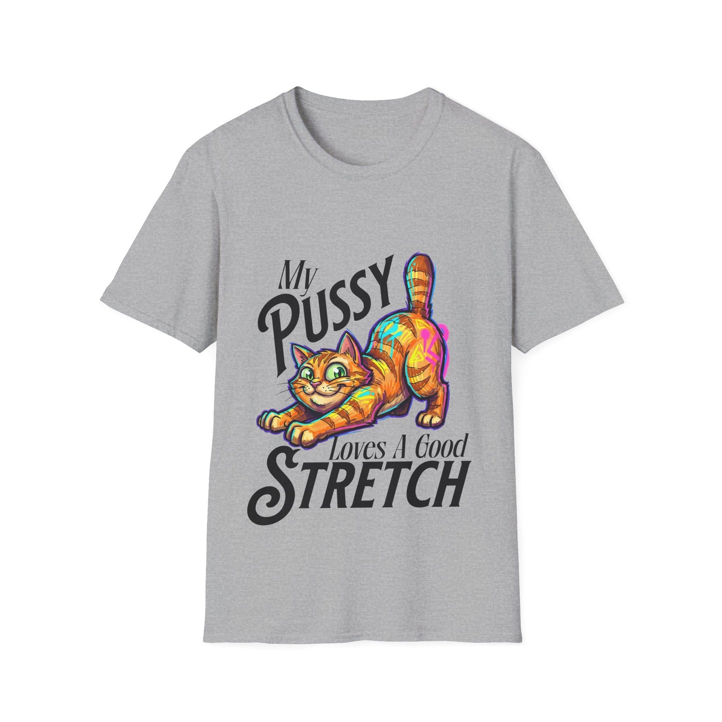 My Pussy Loves A Good Stretch T-Shirt