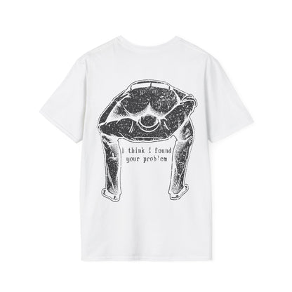 I Think I Found Your Problem - Graphic Tee Shirt