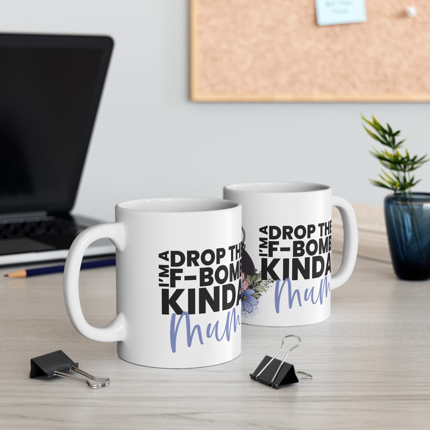 Drop the F-Bomb Kinda Mum - Coffee Mug