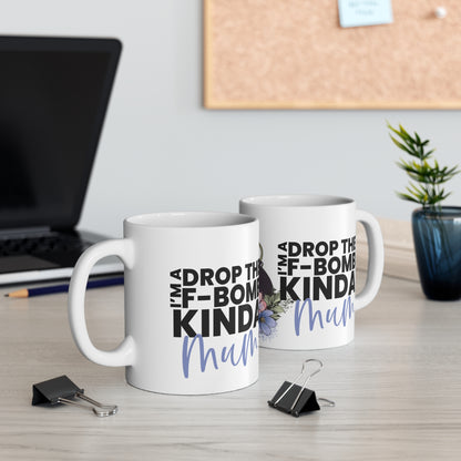 Drop the F-Bomb Kinda Mum - Coffee Mug