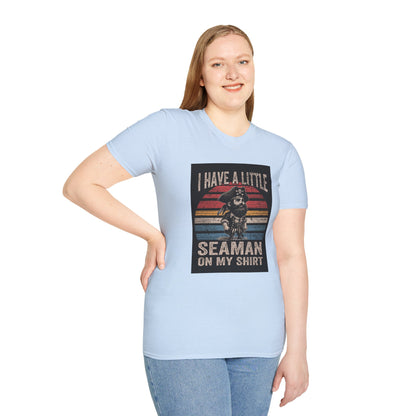 I Have a Little Seaman on My Shirt Graphic Tee Shirt