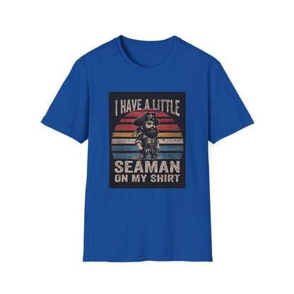 I Have a Little Seaman on My Shirt Graphic Tee Shirt