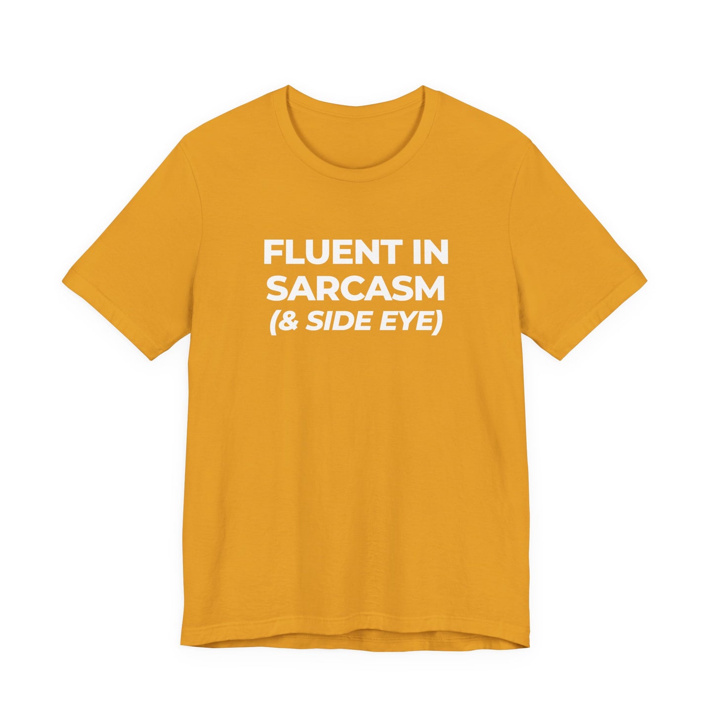 Fluent in Sarcasm Tee | Funny Text Graphic T-Shirt