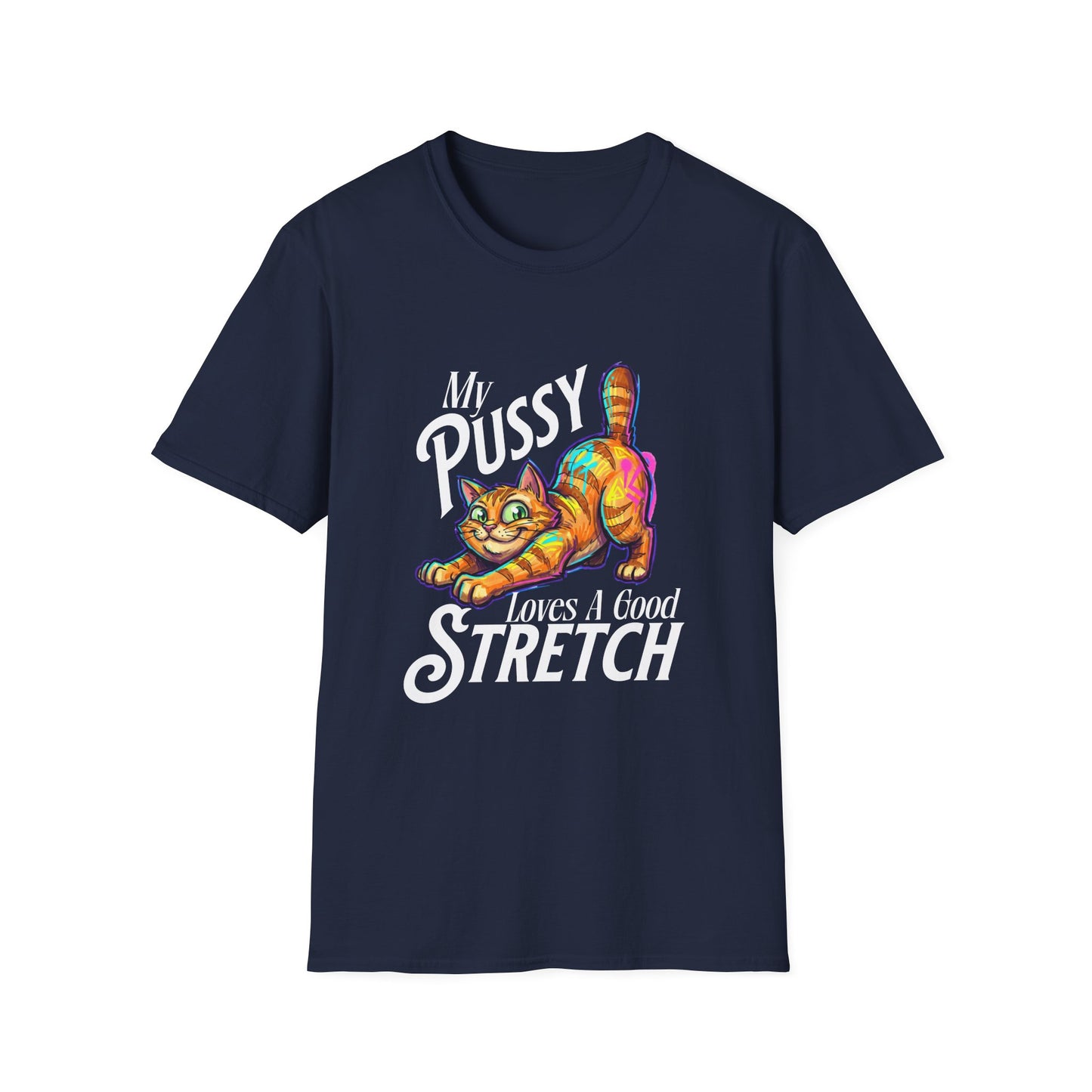 My Pussy Loves A Good Stretch T-Shirt | Funny Cat Graphic Tee | Cheeky Adult Humor Shirt | Sassy Cat Lover Gift | Unisex Graphic Tee